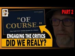 Ep 01 - Is the Sabbath Moral? - Part 2 | Engaging the Critics