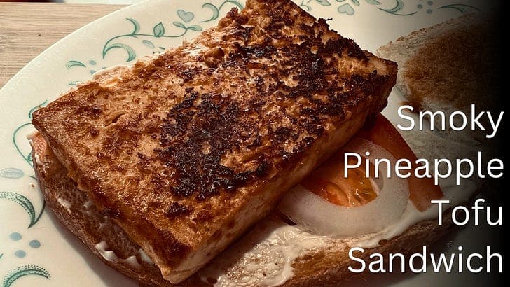 Smoky Pineapple Tofu Sandwich