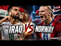 FIFA World Cup 2026 Live | Iraq vs Norway Live Match: Real-Time Score Updates , Lineups | N18G