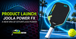 JOOLA POWER FX Launch: First Full-Foam Paddle
