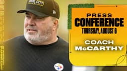 Coach Mike McCarthy Press Conference (August 6) | Pittsburgh Steelers