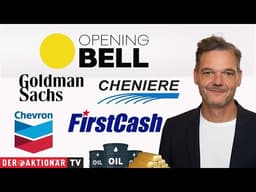 Opening Bell: Gold, Öl, S&P, Chevron, Cheniere, Nordic American Tankers, FirstCash, Goldman Sachs