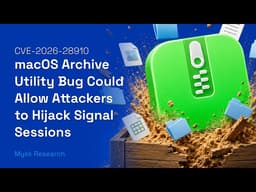 macOS Archive Utility Bug Could Let Attackers Hijack Signal Sessions—Fixed in 26.4 (CVE-2026-28910)