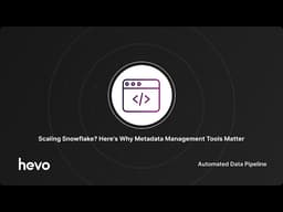 Scaling Snowflake? Here's Why Metadata Management Tools Matter