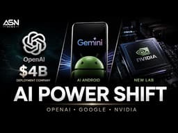 AI News Briefing: OpenAI’s $4B Move, Google AI Android & Nvidia’s New Bet