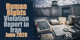 Human Rights Violation Report in Iran June 2026
