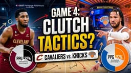 Game 4 Analysis Cavaliers vs. Knicks