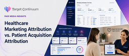 Healthcare Marketing Attribution vs. Patient Acquisition ...