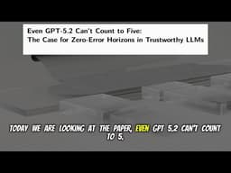 Even GPT-5.2 Can't Count to Five: The Case for Zero-Error Horizons in Trustworthy LLMs (Jan 2026)