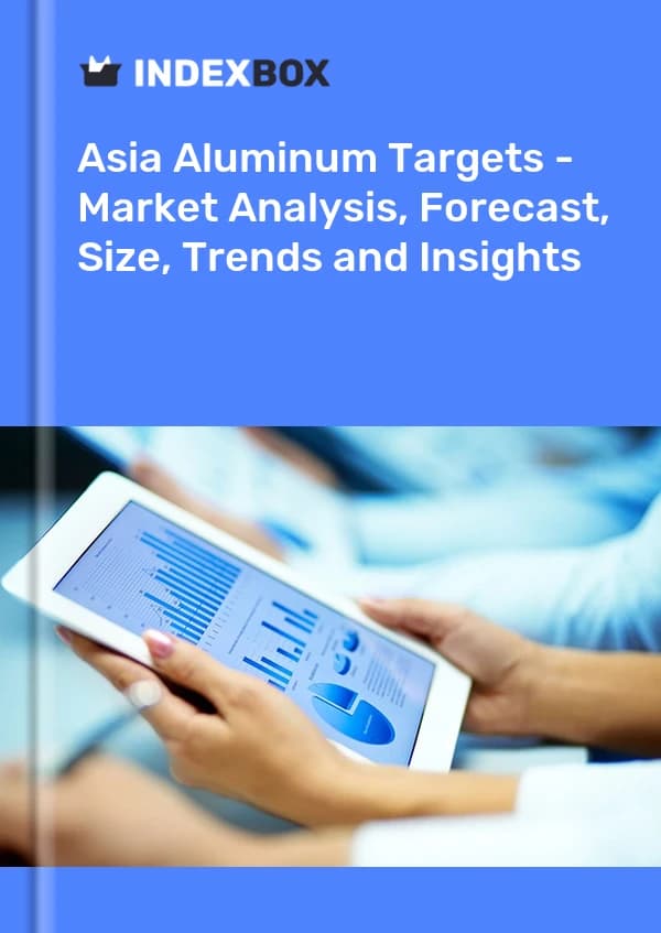 Asia Aluminum Targets - Market Analysis, Forecast, Size, ...