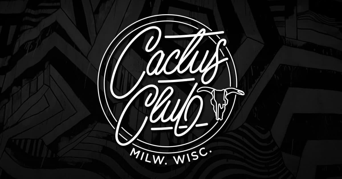 Cactus Club | Live Music Venue, Milwaukee, Wisconsin
