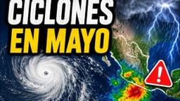¿Dónde se forman los ciclones en el Pacífico? + Alerta de Lluvias y Tiempo Severo en México.