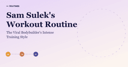 Sam Sulek's Workout Routine (2026) | Routines