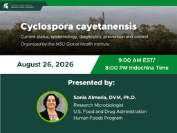 MSU Global Health Institute to Host Webinar on Cyclospora ...