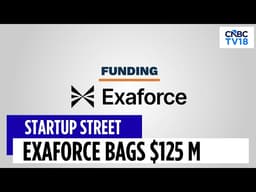 Cybersecurity Startup Exaforce Raise $125 Million In Series B Round | CNBC TV18