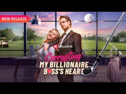 💖 Corrupting My Billionaire Boss's Heart[EP1-EP11] | New Release | Reelshort