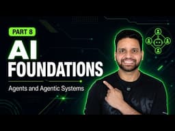Generative AI Foundations | Agents and Agentic Systems (Part 8)