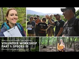 Trail Ecology Survey and Monitor Volunteer | Workshop 1: Species ID