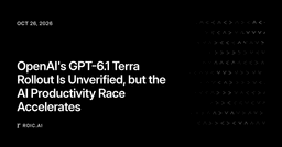 OpenAI's GPT-6.1 Terra Rollout Is Unverified, but the AI ...