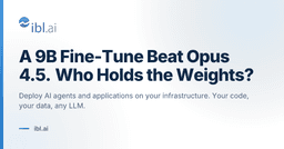 A 9B Fine-Tune Beat Opus 4.5. Who Holds the Weights?