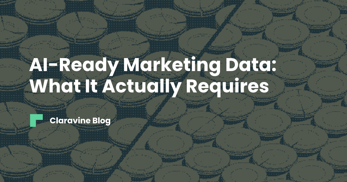 AI-Ready Marketing Data: What It Actually Requires