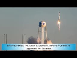 Rocket Lab Wins $190 Million US Defense Contract For 20 HASTE Hypersonic Test Launches
