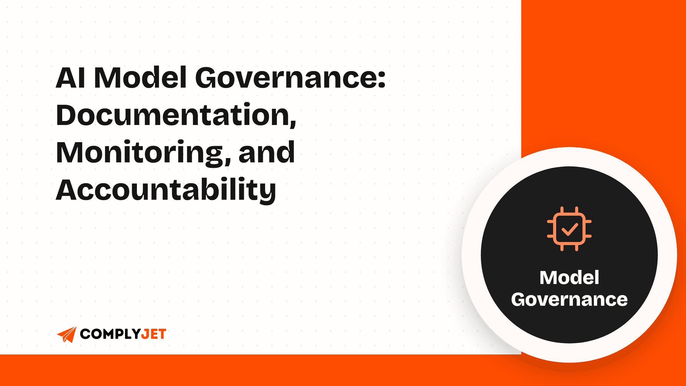 AI Model Governance: Documentation, Monitoring, and ...