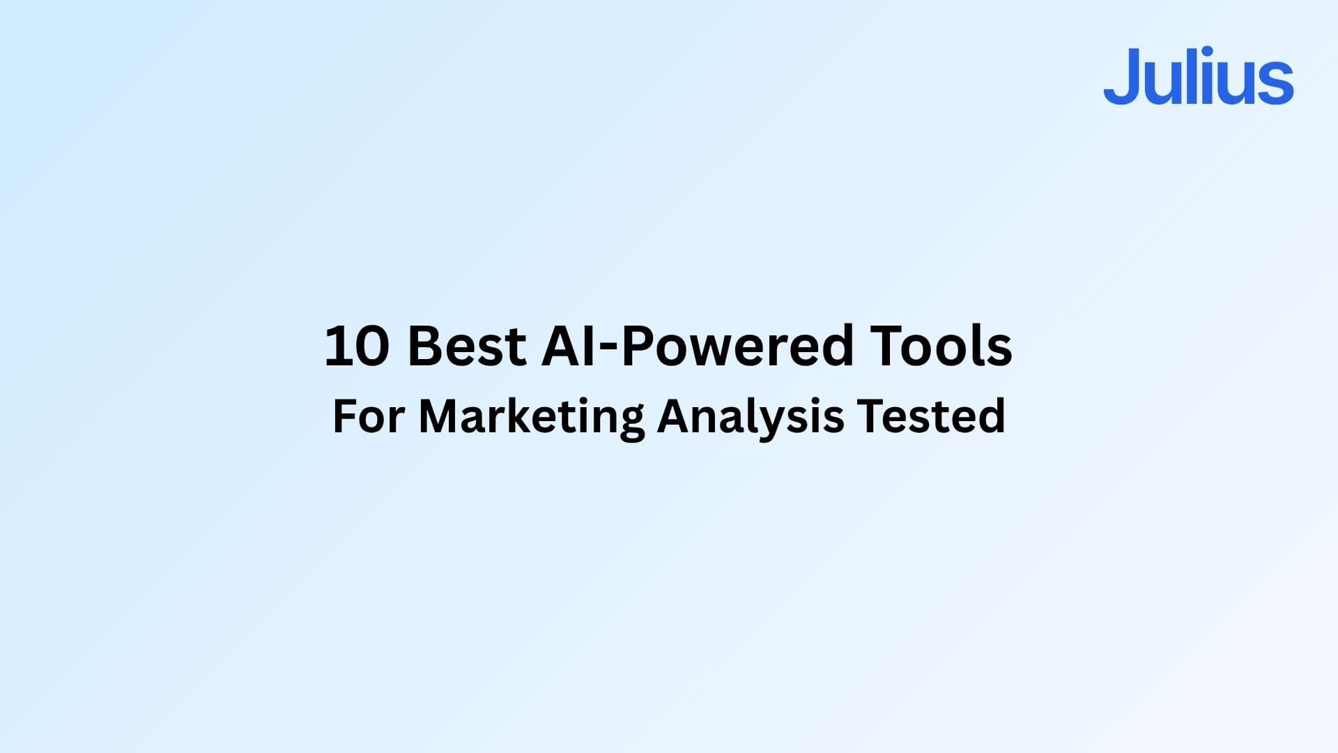 15 Best AI-Powered Tools for Marketing Analysis in 2026