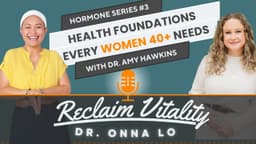 Health Foundations Every Woman 40+ Needs