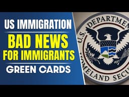US Immigration Latest Updates: USCIS, No bond, Visa Bulletin, Stricter Vetting for Green Cards | DHS