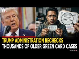 Trump Administration Rechecking Older Green Card Cases Again