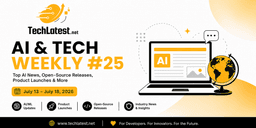 TechLatest AI & Tech Weekly #25. Welcome to this week’s edition of… | by Parvez Mohammed @ Techlatest.net | Jul, 2026 | Medium