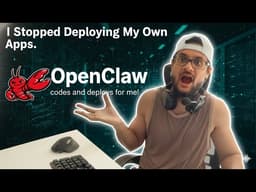 I Stopped Deploying My Own Apps. OpenClaw codes and deploys for me!