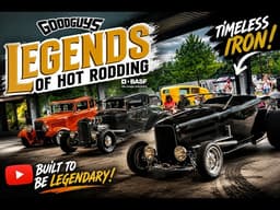 LEGENDS Of HOT RODDING - GOODGUYS