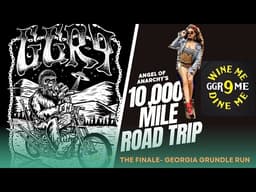 GEORGIA GRUNDLE RUN 9  - THE FINALE - 10,000 MILE ROAD TRIP