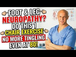 THIS 1 CHAIR Exercise YOU Need to Relieve Neuropathy in Feet & Legs FAST | Dr. Alan Mandell