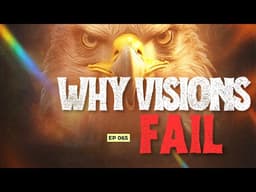 10 REASONS WHY VISIONS FAIL! STOP IT NOW #revelation  #vision #prophecy #visions