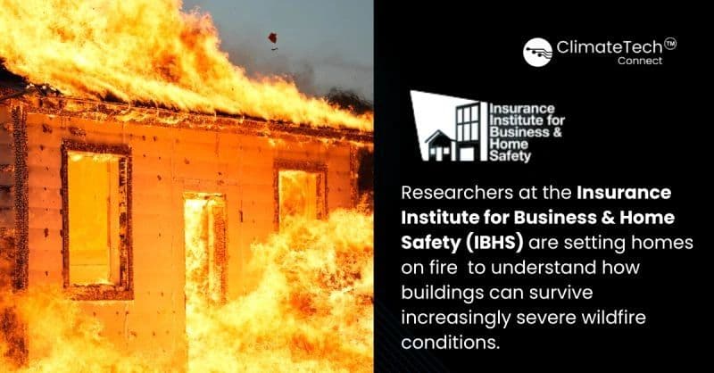 Researchers at IBHS Test Homes for Wildfire Resilience