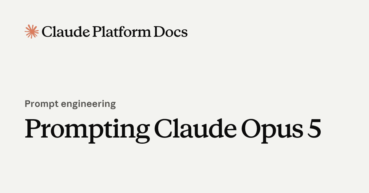 Prompting Claude Opus 5 - Claude Platform Docs