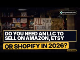 Do You Need an LLC to Sell on Amazon, Etsy or Shopify in 2026?