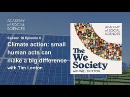 Climate action: small human acts can make a big difference with Tim Lenton | The We Society S10 Ep6
