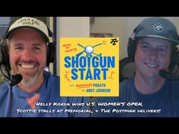 Nelly Korda's career moment, Scottie Scheffler gets testy, & the Memorial model | The Shotgun Start