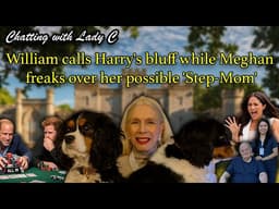 William calls Harry's bluff while Meghan freaks over her possible 'Step-Mom'