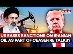 US Eases Iran Oil Sanctions As Fragile Ceasefire Talks Hang in Balance, Iran Reacts To Waiver