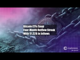 Bitcoin ETFs Snap Four-Month Outflow Streak With $1.32B in Inflows