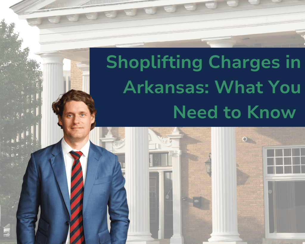 Shoplifting Charges in Arkansas: What You Need to Know