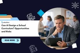 Can AI Design a School Curriculum? Risks & Opportunities in K-12