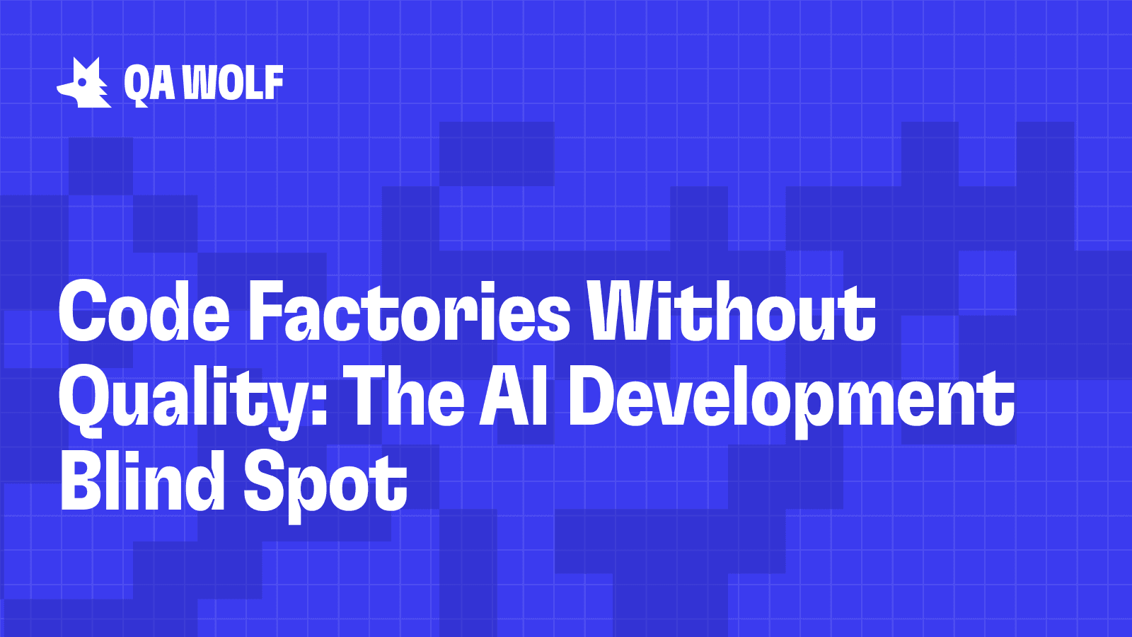 Code Factories Without Quality: The AI Development Blind Spot