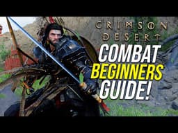Crimson Desert Full Combat Beginners Guide! Tips & Tricks