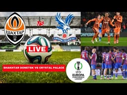 Shakhtar Donetsk vs Crystal Palace 1-3 Live Conference League Football Match Score Highlight Vivo FC